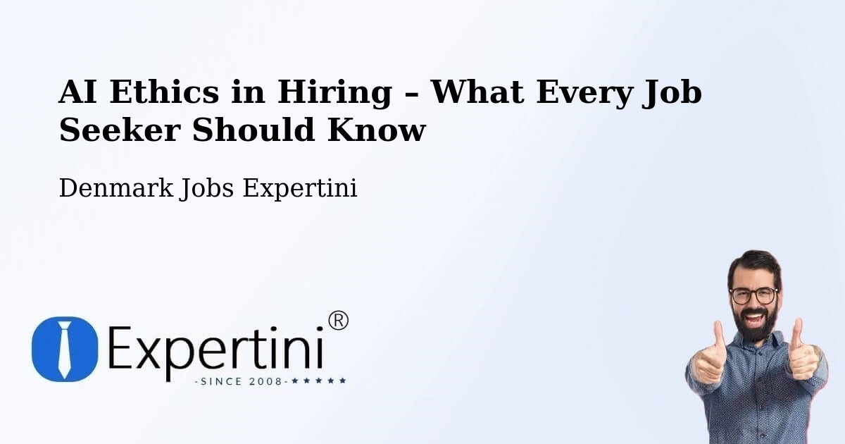 AI Ethics in Recruitment & Hiring – Stenlille - Stenlille, Denmark Jobs Expertini