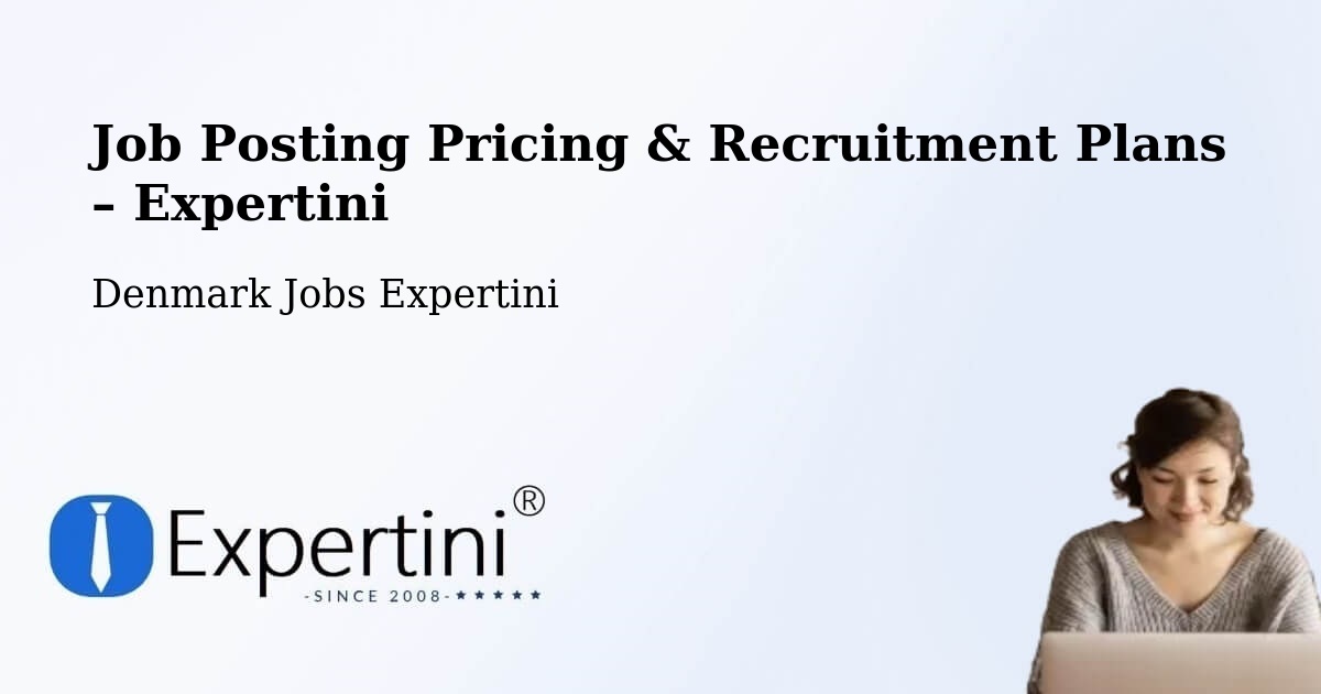 Job Posting Pricing & Recruitment Plans – Stenlille - Stenlille, Denmark Jobs Expertini